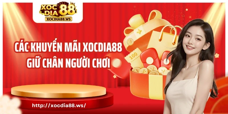 Các khuyến mãi Xocdia88 giữ chân người chơi