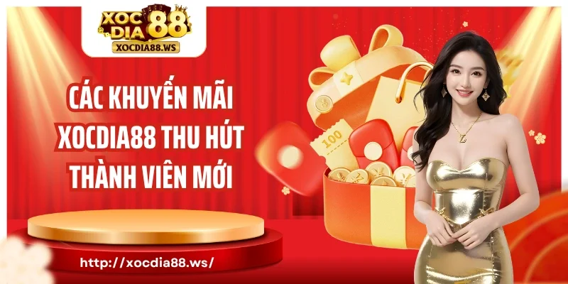 Các khuyến mãi Xocdia88 thu hút thành viên mới