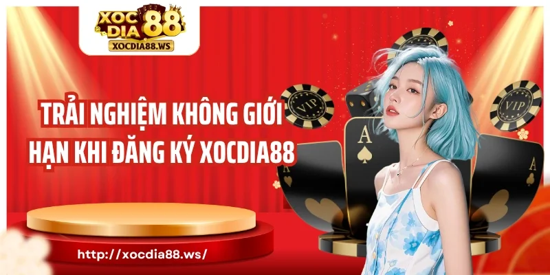 Trải nghiệm không giới hạn khi đăng ký Xocdia88